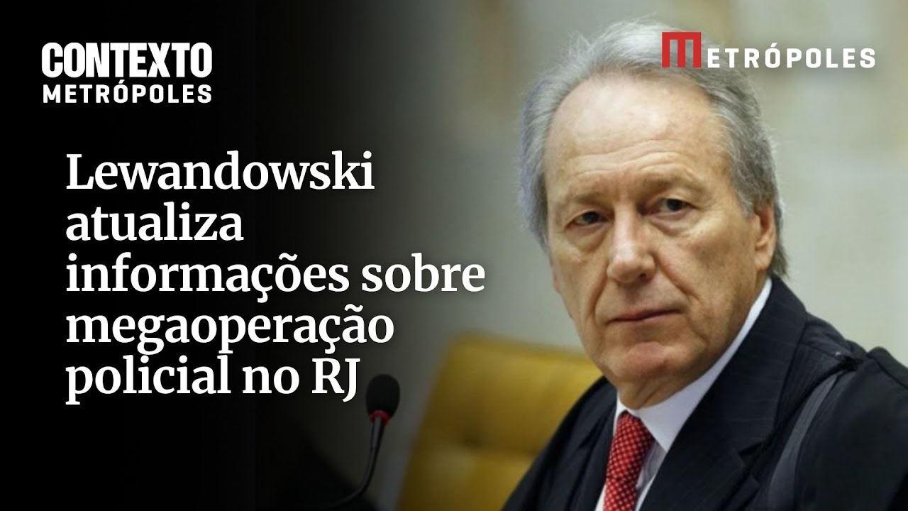 Lewandowski atualiza informações sobre megaoperação policial no RJ veja íntegra  TV Online Lewandowski atualiza informações sobre megaoperação policial no RJ veja íntegra