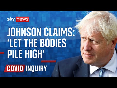 Covid inquiry: Boris Johnson wanted 'to let the bodies pile high'