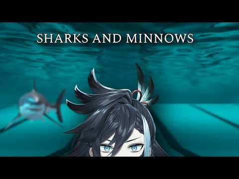 【Sharks and Minnows 】-GULP- he is right b-behind me right...... 🦈💦