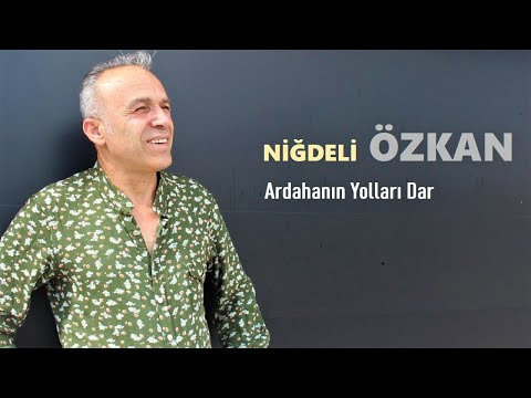 Niğdeli Özkan - Ardahan'ın Yolları Dar