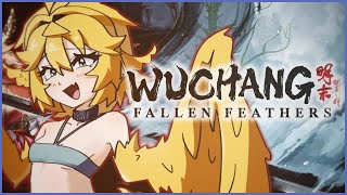 【WUCHANG: FALLEN FEATHERS】Launch Day !!【Dokibird】
