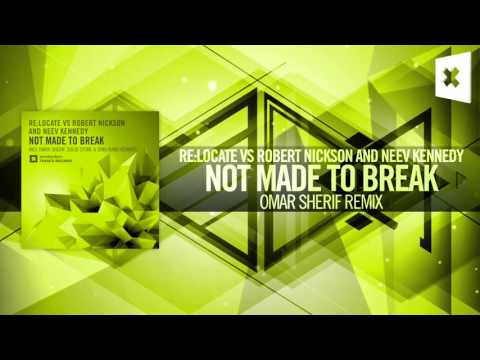 Re:Locate vs Robert Nickson & Neev Kennedy - Not Made To Break (Omar Sherif Remix) - UCsoHXOnM64WwLccxTgwQ-KQ