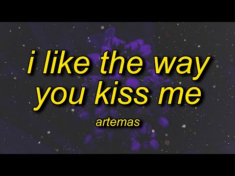Artemas - i like the way you kiss me (Lyrics)
