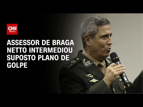 ​Assessor de Braga Netto intermediou suposto plano de golpe | LIVE CNN