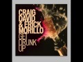 MV เพลง Get Drunk Up - Craig David feat. Erick Morillo