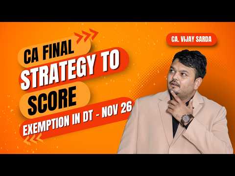 Super Strategy to score Exemption in DT | CA Final | CA Vijay Sarda