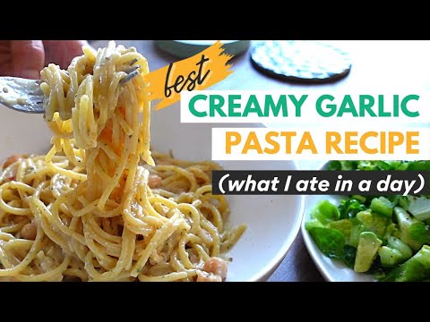 Creamy Garlic Pasta | What I Ate in a Day (Vegan) | Getting Back on Track