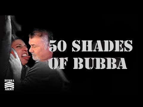 Bubba describes how he likes to make Love - #TheBubbaArmy