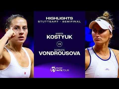 Marta Kostyuk vs. Marketa Vondrousova | 2024 Stuttgart Semifinal | WTA Match Highlights