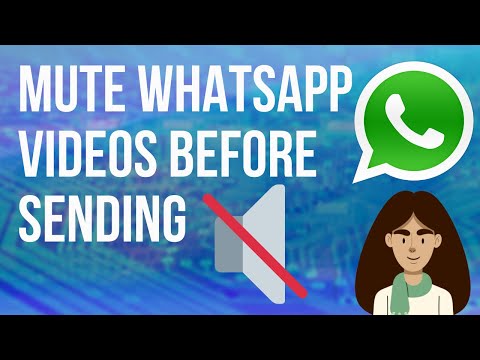 How to Mute WhatsApp Videos Before Sending or Sharing it