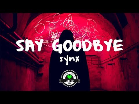 synx - Say Goodbye (Mashup) - UCwIgPuUJXuf2nY-nKsEvLOg