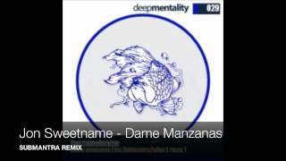 Jon Sweetname - Dame Manzanas (Submantra remix).m4v