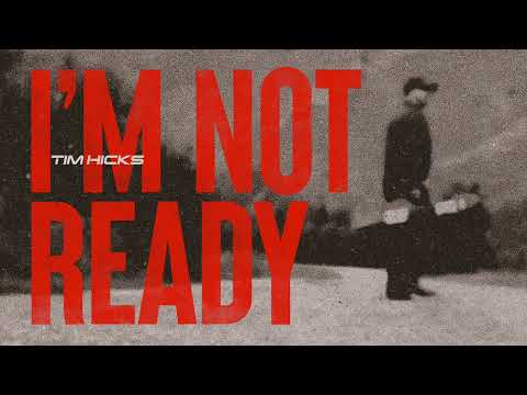 Tim Hicks - I'm Not Ready (Audio Only)