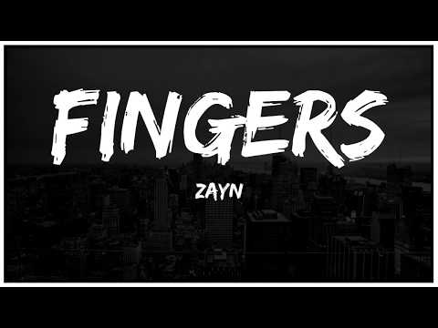 Zayn - Fingers(Lyrics Video)