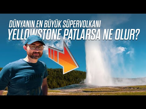 Dünyanın en büyük süpervolkanı Yellowstone patlarsa ne olur?