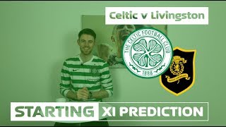 Celtic v Livingston | Starting XI Prediction