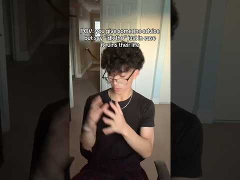 POV giving advice to someone be like #fyp #relatable #funny