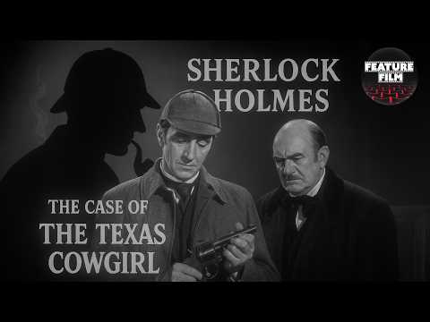 Sherlock Holmes: The Case of the Texas Cowgirl (1954) | Classic TV Mystery | free movies online