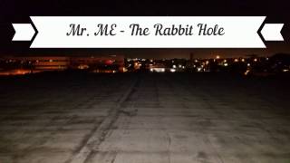 Mr. ME - The Rabbit Hole - Official Video