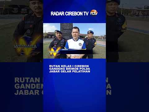 Rutan Kelas I Cirebon Gandeng Brimob Polda Jabar Gelar Pelatihan
