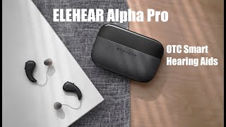 Vido-Test : REVIEW: ELEHEAR Alpha Pro Smart Bluetooth Hearing Aids & TWS Wireless Earbuds?