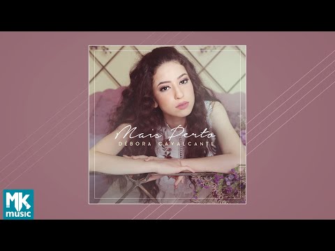 Débora Cavalcante - Mais Perto (CD COMPLETO)