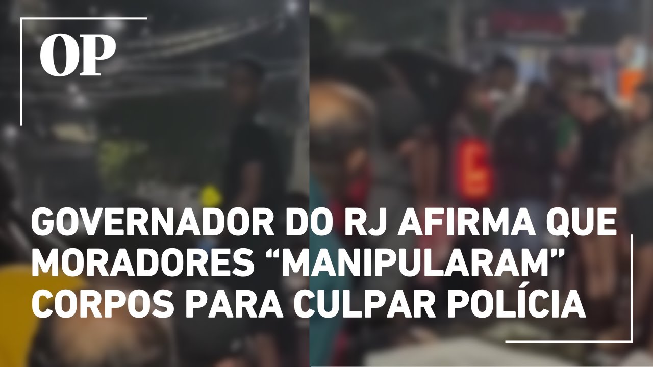 Governador do RJ divulga vídeos e afirma que moradores manipularam corpos para culpar polícia  TV Online Governador do RJ divulga vídeos e afirma que moradores manipularam corpos para culpar polícia