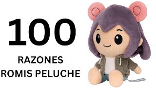 100 RAZONES PARA TENER un PELUCHE DE ROMISGOMIS 🤩😮
