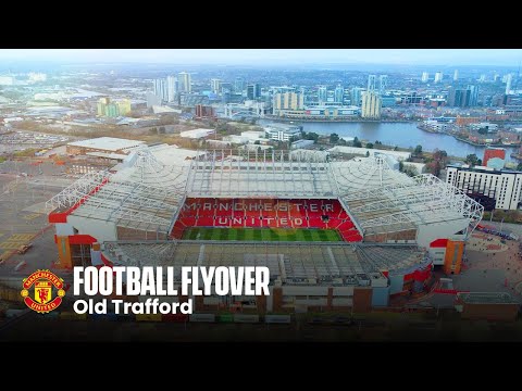 OLD TRAFFORD from ABOVE: Flyover of Manchester United's Theatre of Dreams