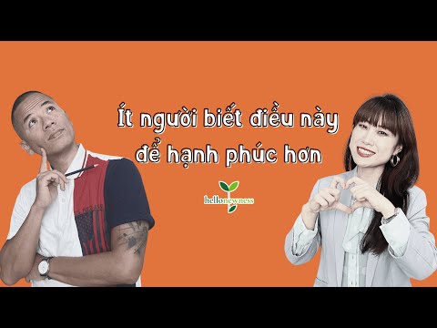 Ít người biết làm điều đơn giản này để có một cuộc đời cực kỳ hạnh phúc
