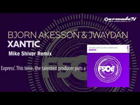 Bjorn Akesson & Jwaydan - Xantic (Mike Shiver Remix) - UCGZXYc32ri4D0gSLPf2pZXQ