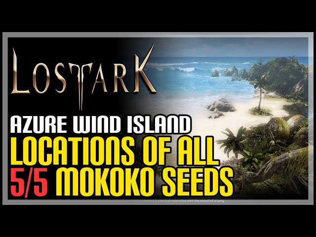 Lost Ark: All Azure Wind Island Mokoko Seed Locations
