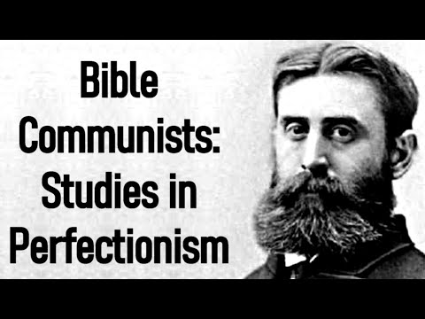 John Humphrey Noyes and His “Bible Communists”; Studies in Perfectionism - B. B. Warfield