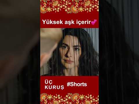 Üç Kuruş | Yüksek Aşk İçerir ❤️❤️🔥🔥 #Shorts