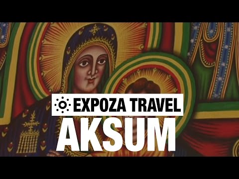 Aksum (Ethiopia) Vacation Travel Video Guide - UC3o_gaqvLoPSRVMc2GmkDrg