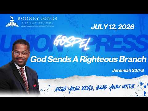 God Sends A Righteous Branch, Jeremiah 23:1-8, July 12, 2026, Union Press Sunday School Lesson