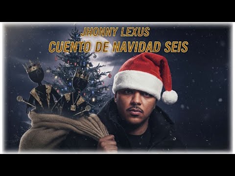Jhonny Lexus - Cuento de Navidad SEIS (Video Oficial)