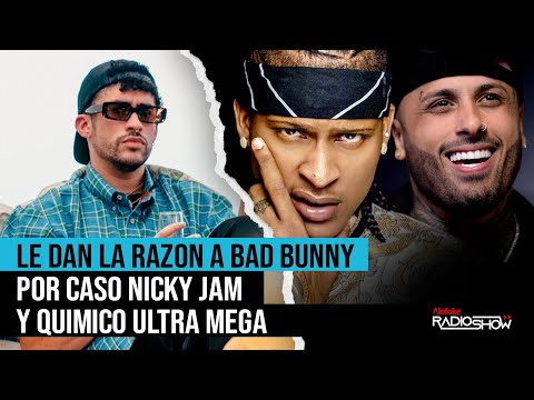 BAD BUNNY TENIA RAZON: CASO NICKY JAM & QUIMICO ULTRA MEGA!!!