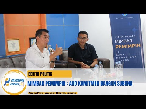 MIMBAR PEMIMPIN : ARD Komitmen Bangun Subang