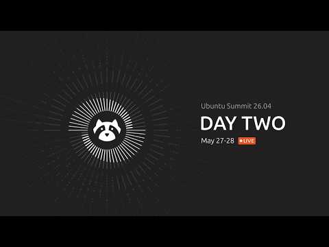 Ubuntu Summit 26.04 | Day Two
