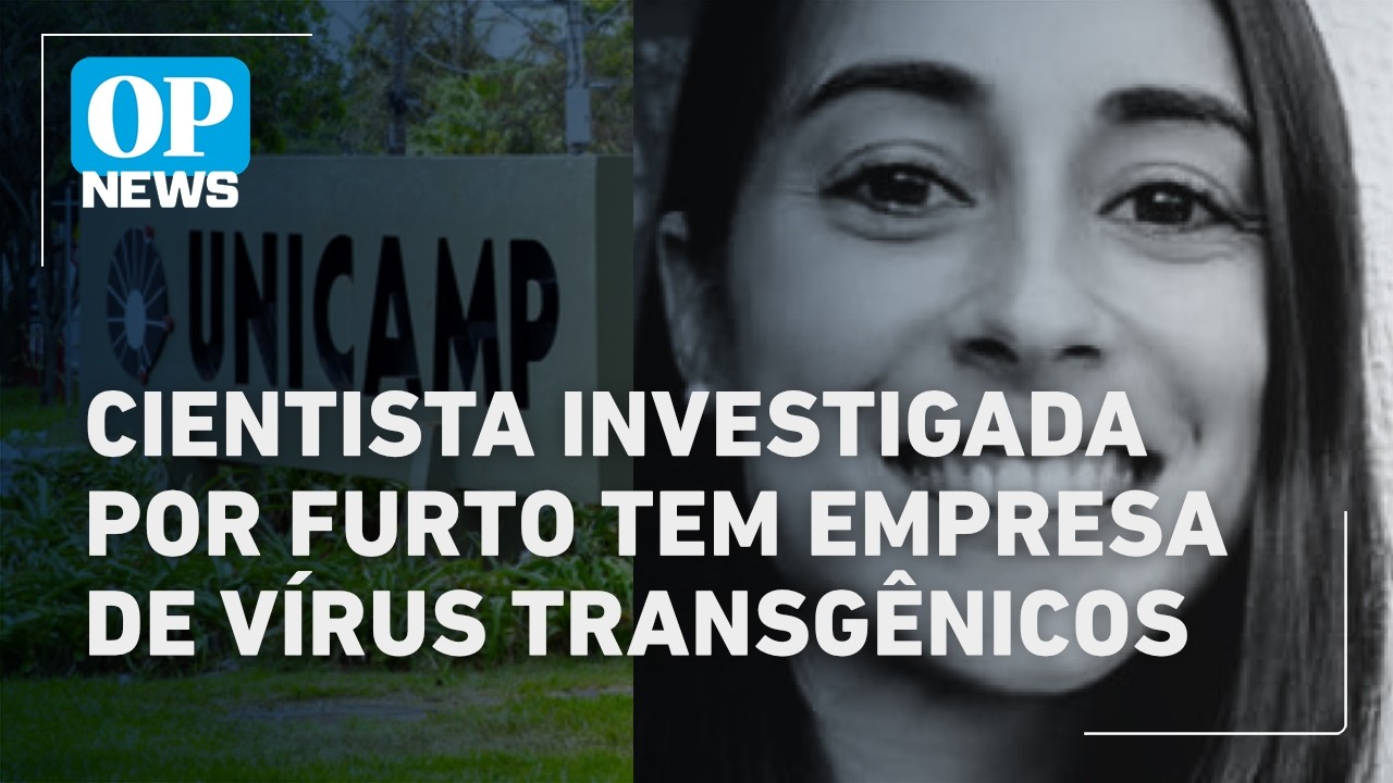 Cientista investigada por furto na Unicamp tem empresa de vírus transgênicos | O POVO NEWS