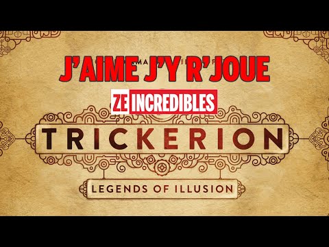 J'aime J'y r'joue - Trickerion