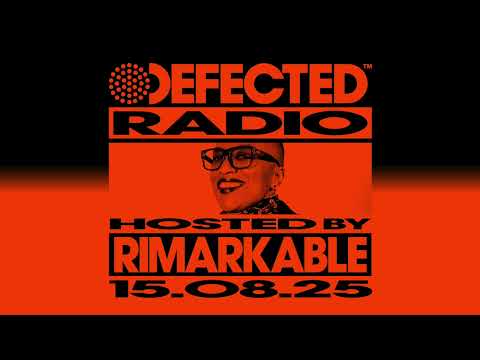 Defected Radio Show Hosted by Rimarkable 15.08.25