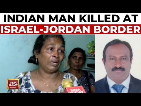 Indian Man Shot Dead At Israel-Jordan Border While Attempting Illegal Entry | India Today