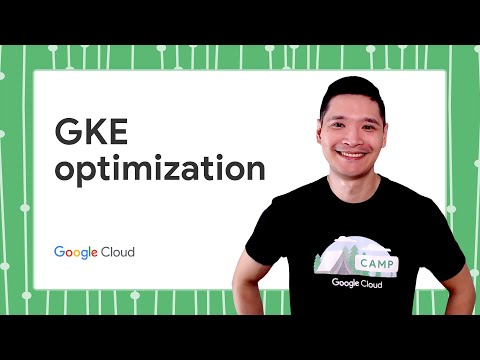 Understanding GKE Optimization (CAMP)