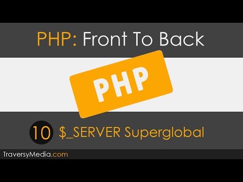 PHP Front To Back [Part 10] - $_SERVER Superglobal - UC29ju8bIPH5as8OGnQzwJyA