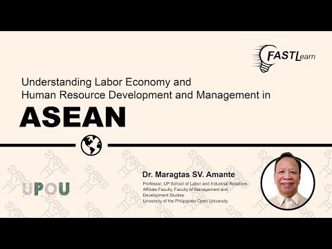 FASTLearn Episode 5 - Understanding Labor Economy and HRDM in ASEAN