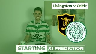 Livingston v Celtic | Starting XI Prediction Livingston v Celtic | Starting XI Prediction