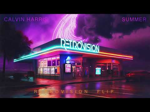 Calvin Harris - Summer (RetroVision Flip)