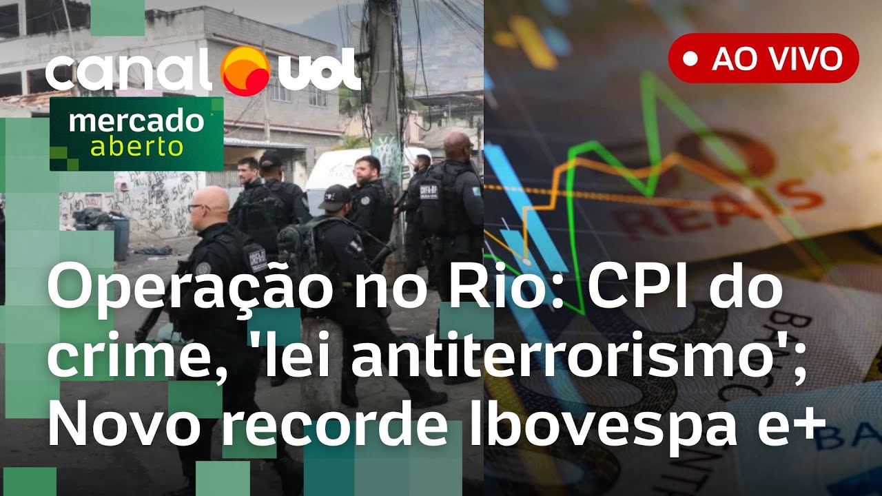 Operação no RJ CPI deve ser instalada Câmara vota lei antiterrorismo BC anuncia novas regras e+